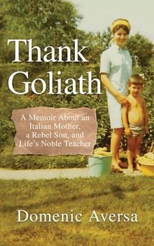 portada Thank Goliath: A Memoir About an Italian Mother, a Rebel Son, and Life's Noble Teacher (in English)