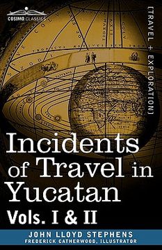 portada incidents of travel in yucatan, vols. i and ii (en Inglés)