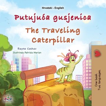 portada The Traveling Caterpillar (Croatian English Bilingual Book for Kids) (en Croacia)