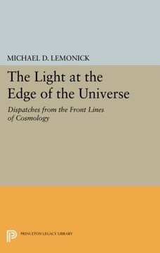 portada The Light at the Edge of the Universe: Dispatches From the Front Lines of Cosmology (Princeton Legacy Library) (en Inglés)