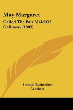 portada may margaret: called the fair maid of galloway (1905)