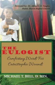 portada The Eulogist, Comforting Words for Catastrophic Wounds (en Inglés)
