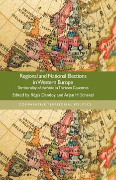 portada Regional and National Elections in Western Europe: Territoriality of the Vote in Thirteen Countries (en Inglés)