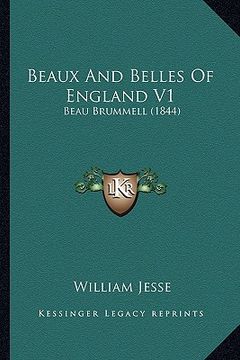 portada beaux and belles of england v1: beau brummell (1844) (en Inglés)