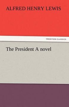 portada the president a novel (en Inglés)