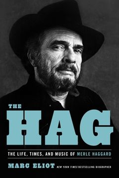 portada The Hag: The Life, Times, and Music of Merle Haggard (in English)