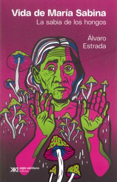 portada Vida de María Sabina. La sabia de los hongos (in Spanish)