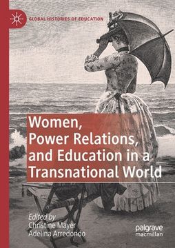 portada Women, Power Relations, and Education in a Transnational World (en Inglés)