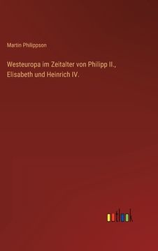 portada Westeuropa im Zeitalter von Philipp II., Elisabeth und Heinrich IV. (in German)