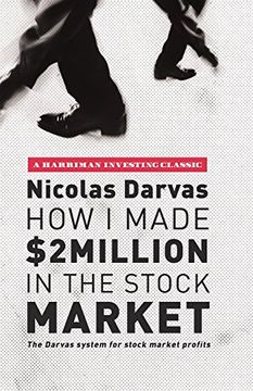 portada How i Made $2 Million in the Stock Market: The Darvas System for Stock Market Profits (Harriman Classics) (in English)