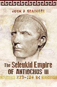 portada The Seleukid Empire of Antiochus III, 223-187 BC (en Inglés)