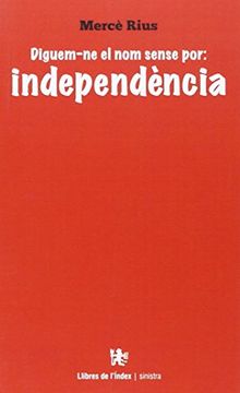 portada Diguem-ne el nom sense por: independència (Sinistra) (en Catalá)
