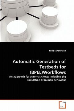 portada automatic generation of testbeds for (bpel)workflows (en Inglés)