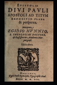portada The Epistle of the Holy Apostle Paul to Titus: A Plain and Clear Exposition (en Inglés)