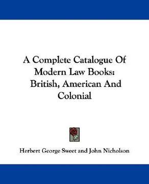 portada a complete catalogue of modern law books: british, american and colonial (in English)
