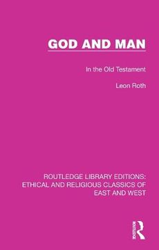 portada God and Man: In the old Testament (Ethical and Religious Classics of East and West) (en Inglés)