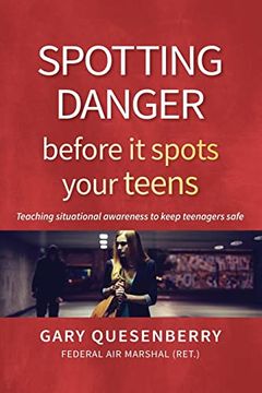 portada Spotting Danger Before it Spots Your Teens: Teaching Situational Awareness to Keep Teenagers Safe (Head'S up) (in English)