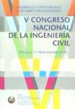 portada desarrollo y sostenibilidad en el marco de la ingeniería : v congreso nacional de la ingeniería civil, celebrado los días 26, 27 y 28 de noviembre de 2007, en sevilla