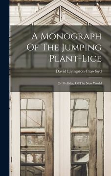 portada A Monograph Of The Jumping Plant-lice: Or Psyllidæ, Of The New World (en Inglés)