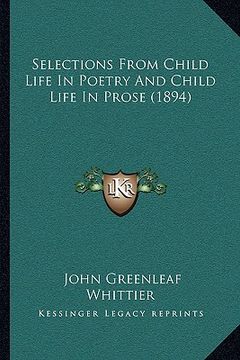 portada selections from child life in poetry and child life in prose (1894) (en Inglés)