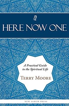 portada Here, Now, One: A Practical Guide to the Spiritual Life (en Inglés)