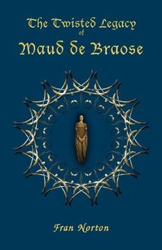 portada The Twisted Legacy of Maud de Braose: Lady of Wigmore