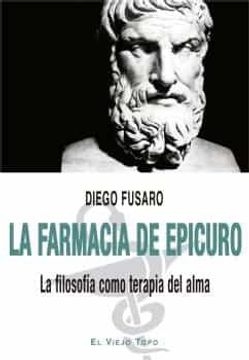 portada La Farmacia de Epicuro: La Filosofía Como Terapia del Alma (in Spanish)