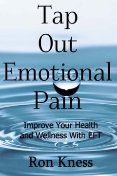 portada Tap Out Emotional Pain: Use This Emotional Freedom Technique to Improve Your Health and Wellness