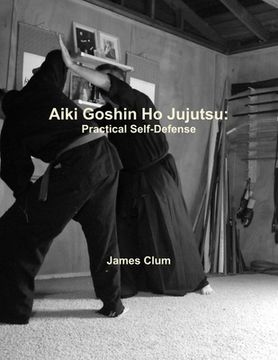 portada Aiki Goshin Ho Jujutsu: Practical Self-Defense (en Inglés)