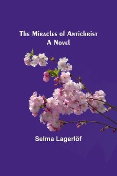 portada The Miracles of Antichrist (en Inglés)