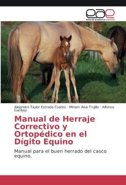 portada Manual de Herraje Correctivo y Ortopédico en el Dígito Equino: Manual para el buen herrado del casco equino. (Spanish Edition)