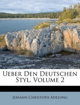 portada Ueber Den Deutschen Styl, Volume 2 (en Alemán)