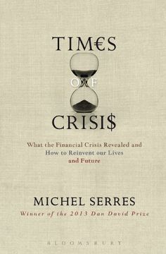 portada Times of Crisis: What the Financial Crisis Revealed and how to Reinvent our Lives and Future