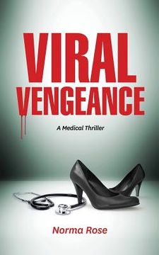 portada Viral Vengeance: A Medical Thriller (en Inglés)