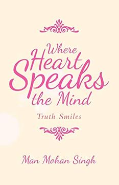 portada Where Heart Speaks the Mind: Truth Smiles (en Inglés)