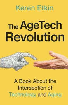 portada The Agetech Revolution: A Book About the Intersection of Aging and Technology (in English)