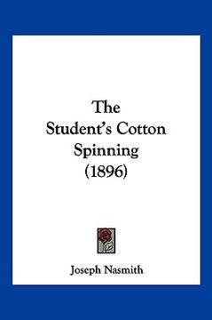portada the student's cotton spinning (1896) (en Inglés)