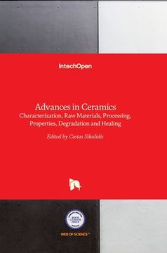 portada Advances in Ceramics: Characterization, Raw Materials, Processing, Properties, Degradation and Healing (en Inglés)