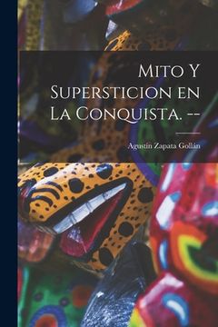 portada Mito Y Supersticion En La Conquista. --