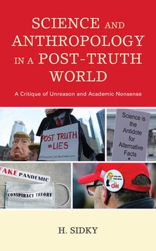 portada Science and Anthropology in a Post-Truth World: A Critique of Unreason and Academic Nonsense 