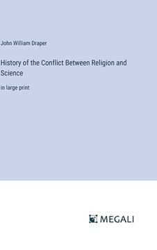 portada History of the Conflict Between Religion and Science: in large print