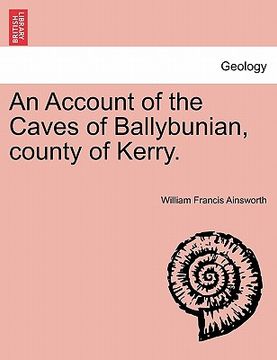 portada an account of the caves of ballybunian, county of kerry. (en Inglés)