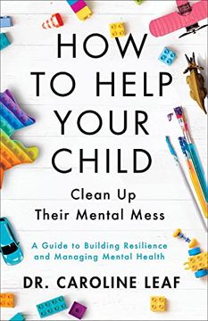portada How to Help Your Child Clean up Their Mental mes? A Guide to Building Resilience and Managing Mental Health