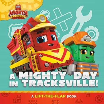 portada A Mighty day in Tracksville! A Lift-The-Flap Book (Mighty Express) (en Inglés)