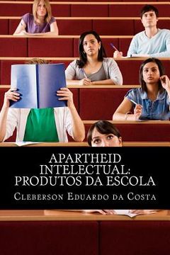 portada apartheid intelectual: produtos da escola (en Portugués)