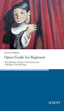 portada Opera Guide for Beginners: The Marriage of Figaro, the Freeshooter, the Ring of the Nibelung (en Inglés)
