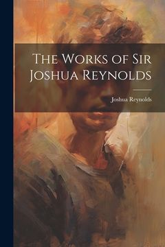 portada The Works of Sir Joshua Reynolds (en Inglés)
