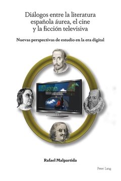portada Diálogos entre la literatura española áurea, el cine y la ficción televisiva: Nuevas perspectivas de estudio en la era digital