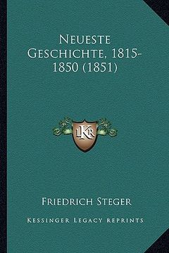 portada Neueste Geschichte, 1815-1850 (1851) (en Alemán)