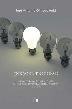 portada (Ex)Centricidad: 11 Exopoetas que Abren Camino en la Poesia Española Contemporanea (1959-1986) (in Spanish)